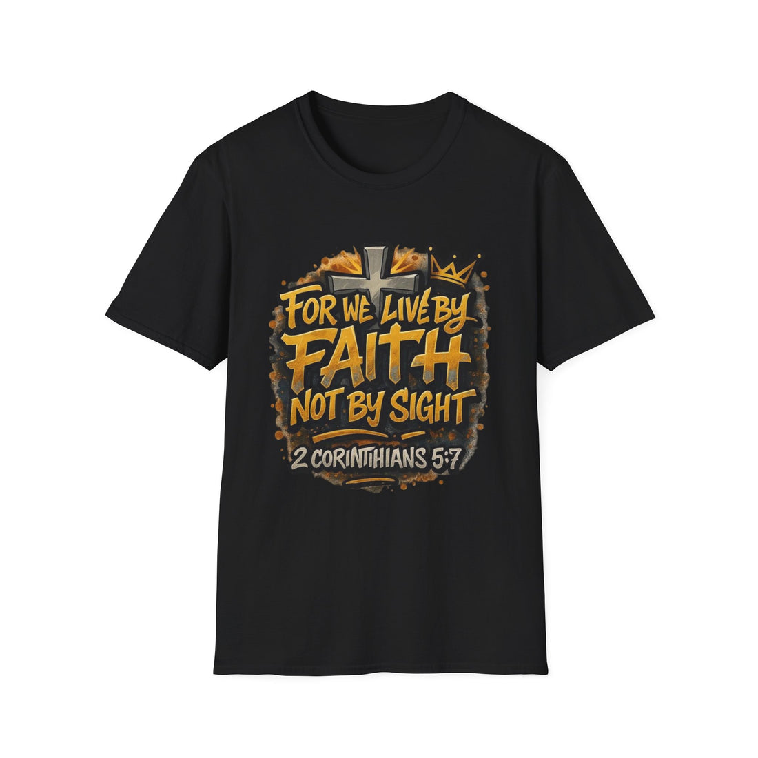 Faith Not By Sight T-Shirt — 2 Corinthians 5:7 Inspirational Christian Tee