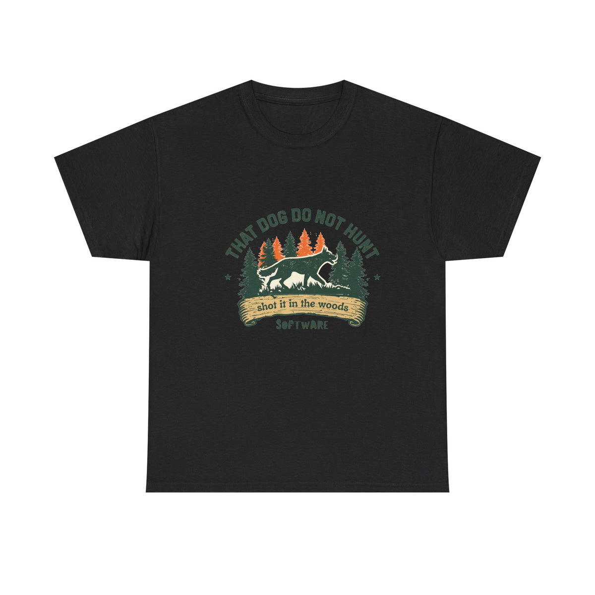 Dog Lover T-Shirt — “That Dog Do Not Hunt” Forest Camping Graphic Tee