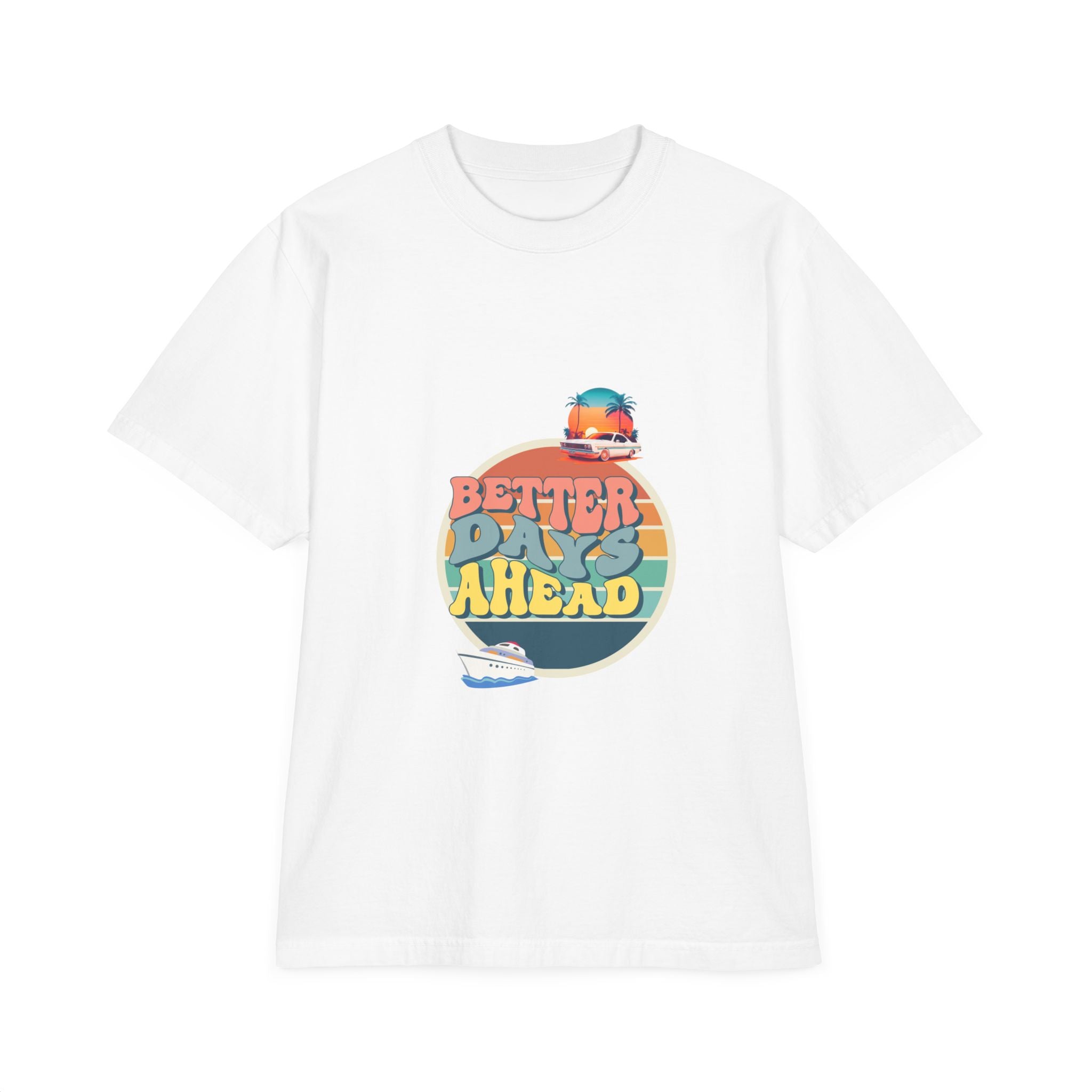 Better Days Ahead Unisex Garment-Dyed Drop-Shoulder T-Shirt