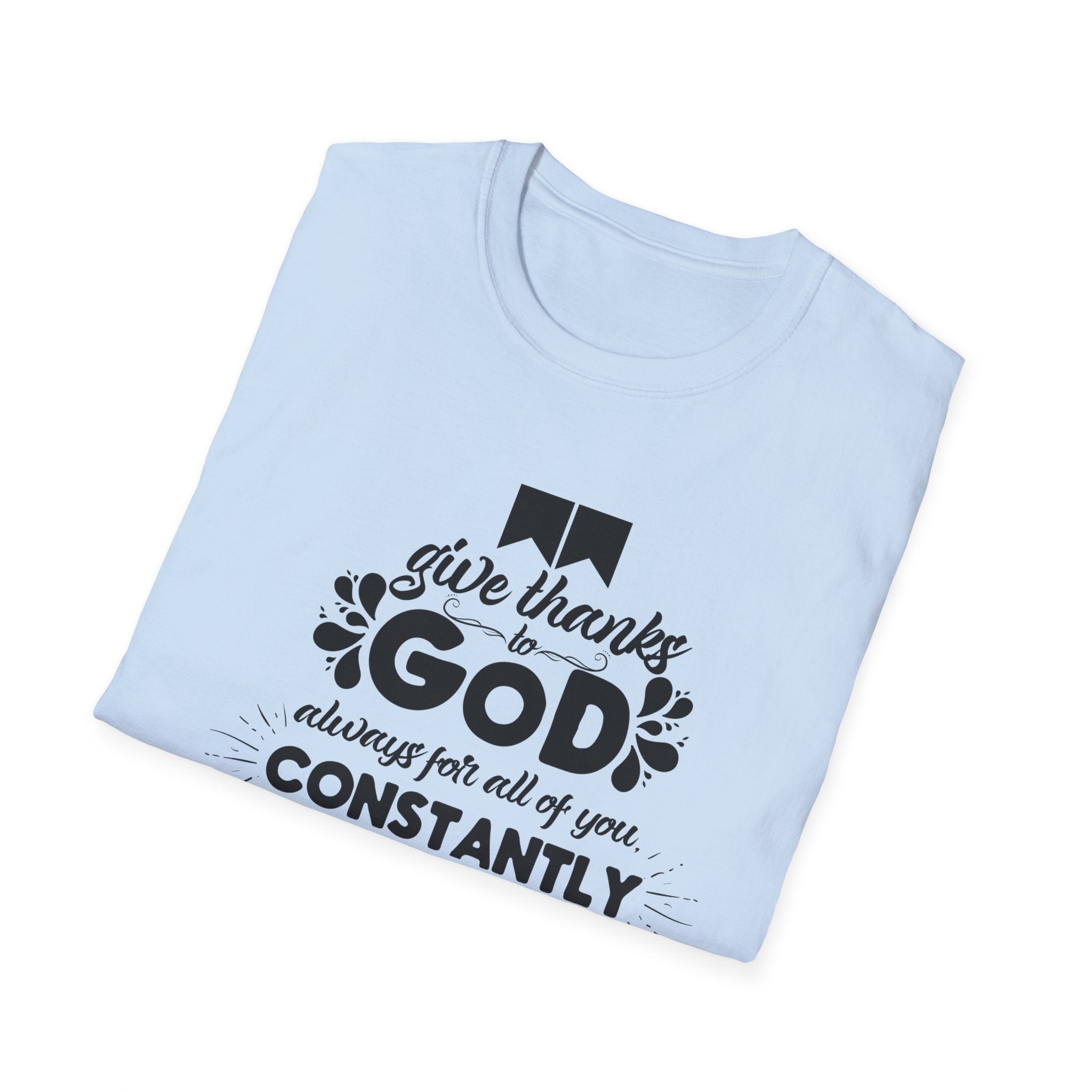 Unisex Softstyle T-Shirt – God Constantly Prayers Graphic Tee, Faith .