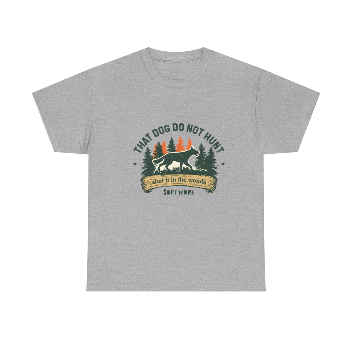 Dog Lover T-Shirt — “That Dog Do Not Hunt” Forest Camping Graphic Tee