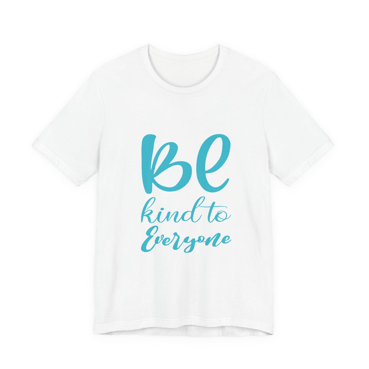 Unisex Graphic Tee - Eco-Friendly Unisex Jersey T-Shirt - Comfortable Casual Wear Tee - Be Kind to Everyone Printed Tee - Gift