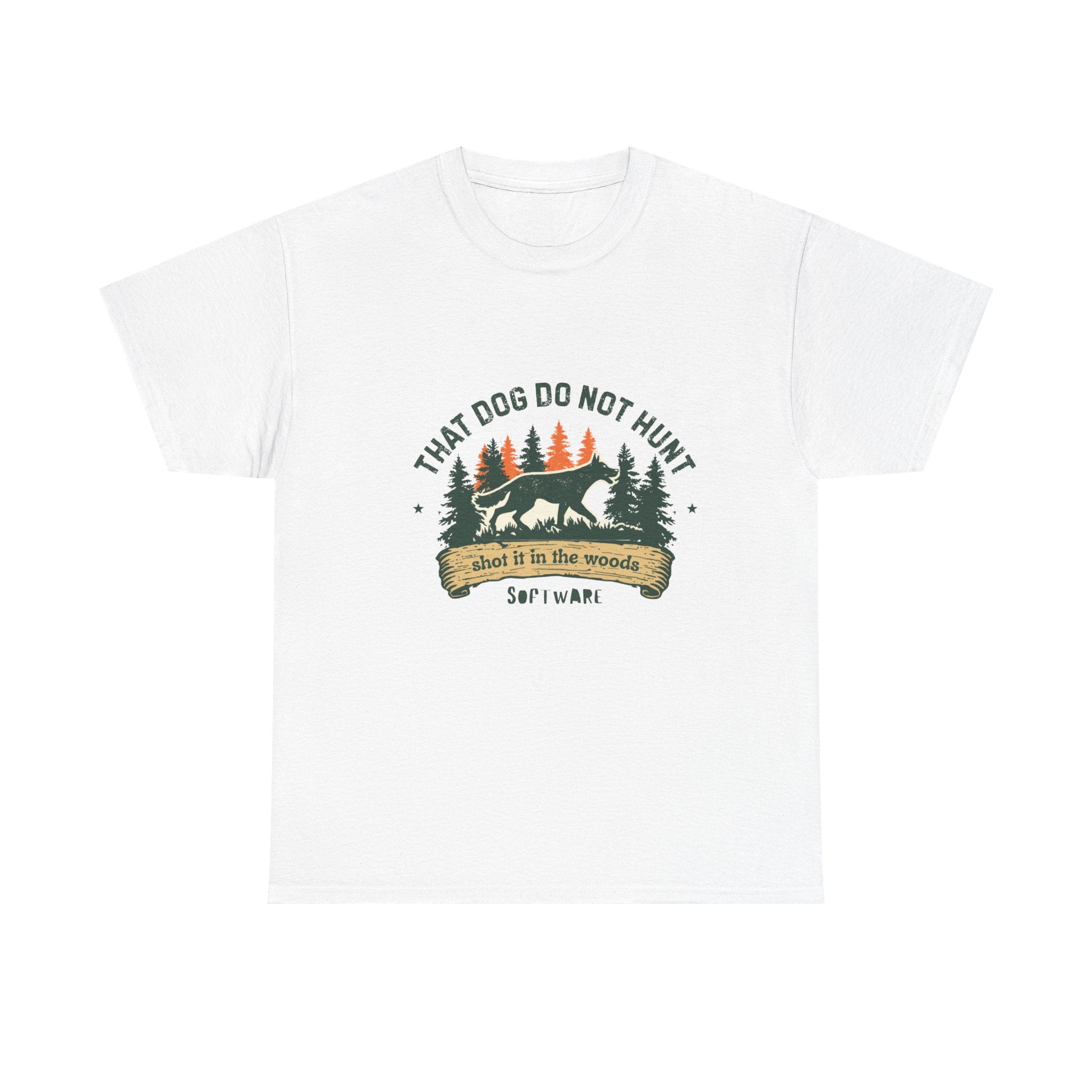 Dog Lover T-Shirt — “That Dog Do Not Hunt” Forest Camping Graphic Tee