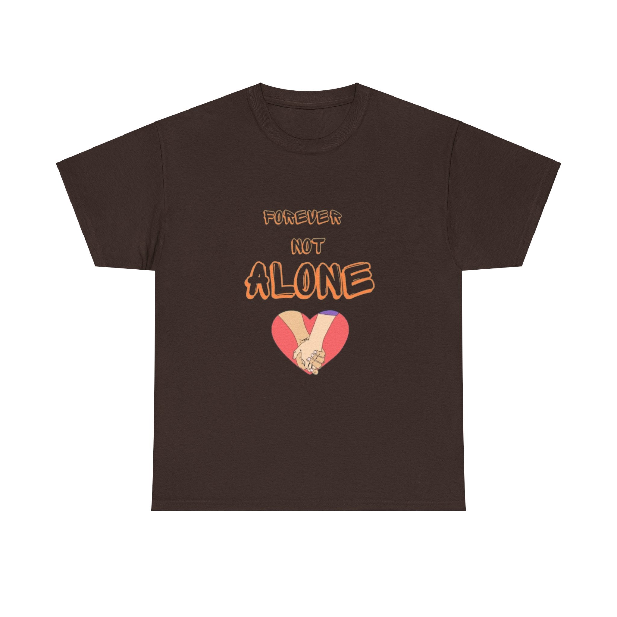 Forever Not Alone Unisex Heavy Cotton Tee – Love Shirt for Couples