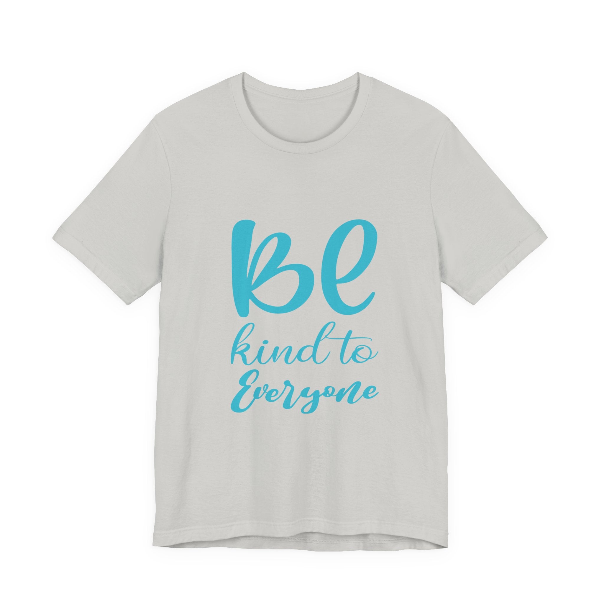 Unisex Graphic Tee - Eco-Friendly Unisex Jersey T-Shirt - Comfortable Casual Wear Tee - Be Kind to Everyone Printed Tee - Gift