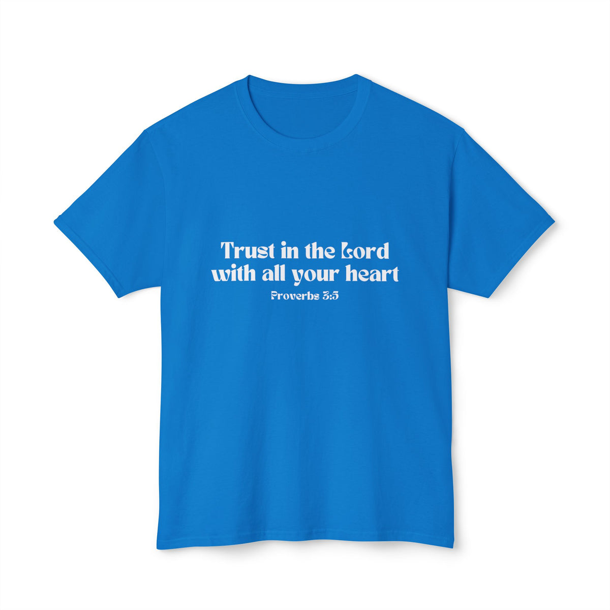 Inspirational Proverbs 3:5 Unisex HD Cotton T-Shirt