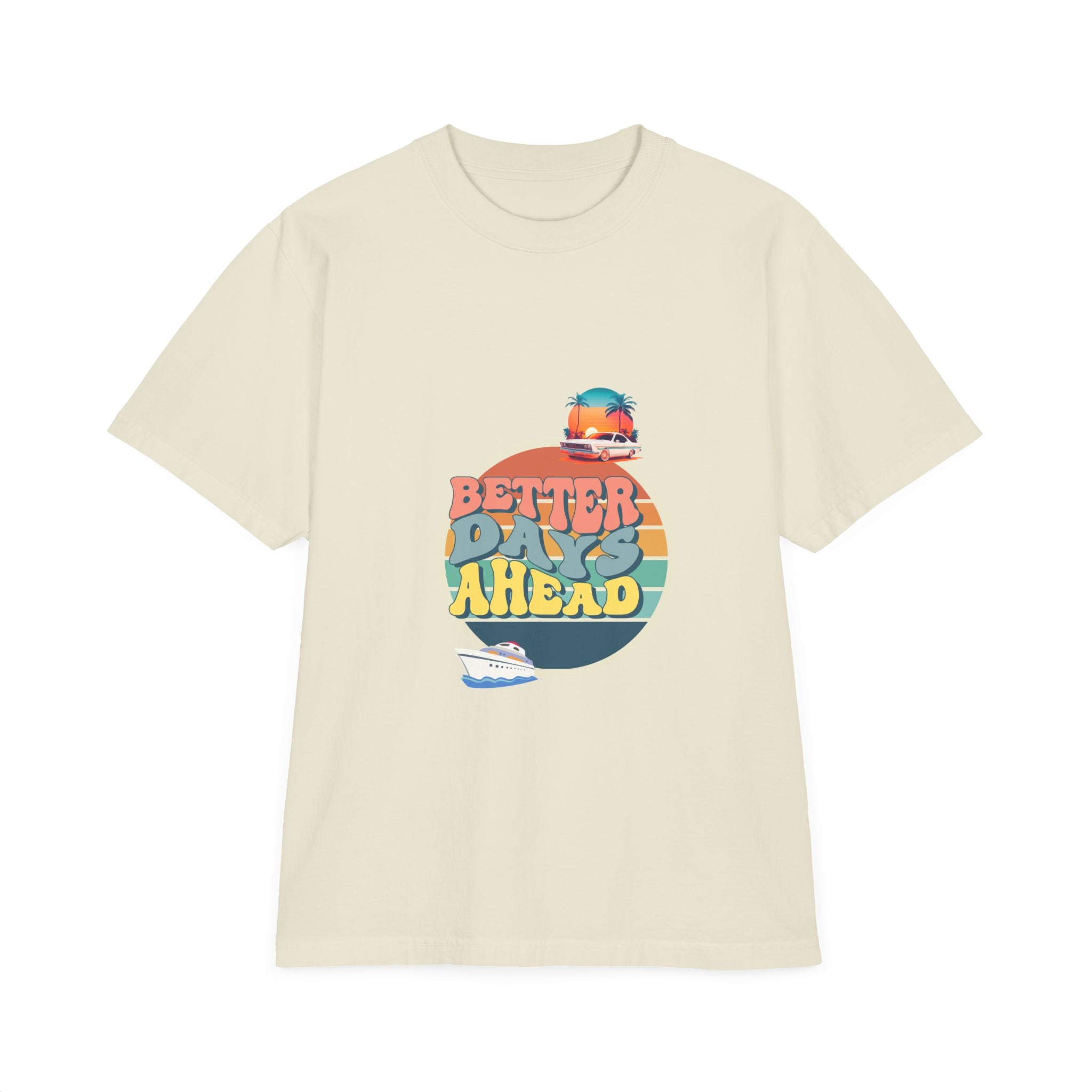 Better Days Ahead Unisex Garment-Dyed Drop-Shoulder T-Shirt