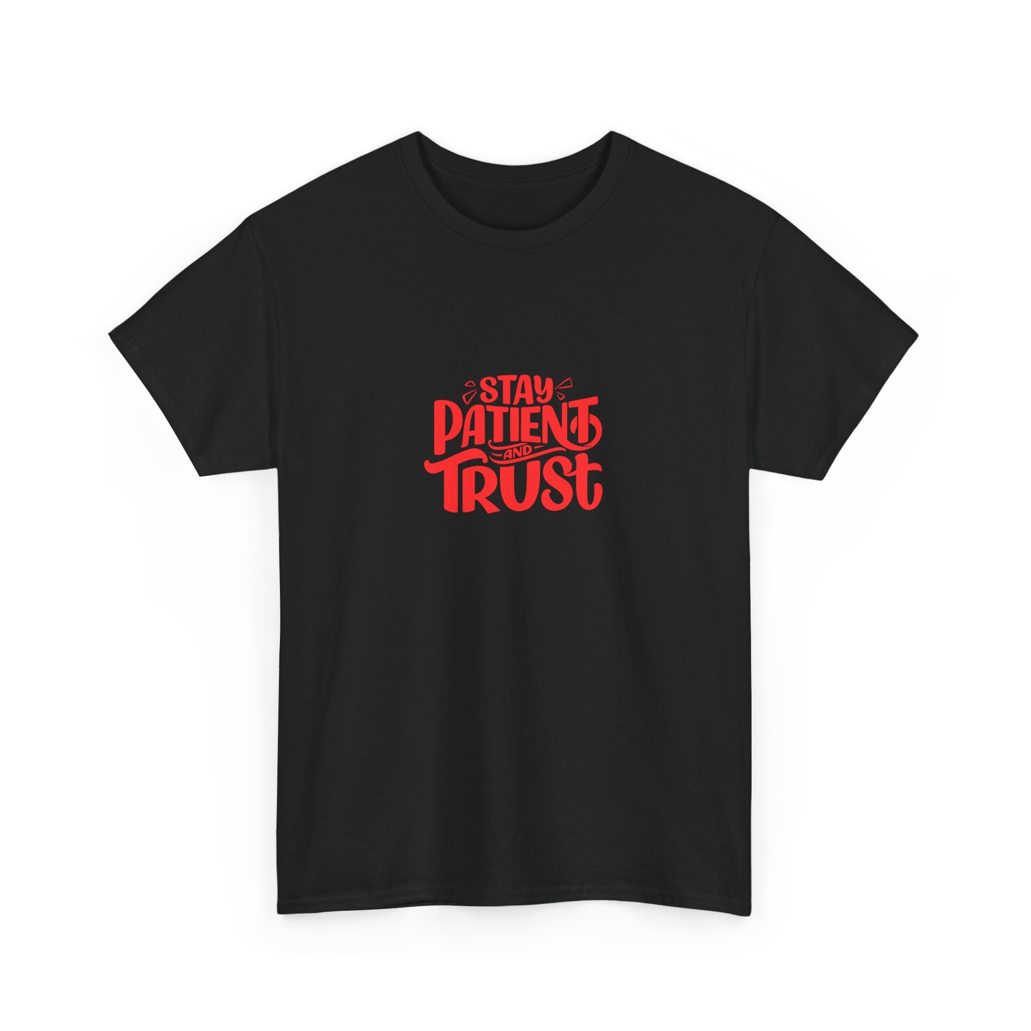 Stay Patient Trust Unisex Heavy Cotton Tee - Inspirational Tee for Positive Vibes