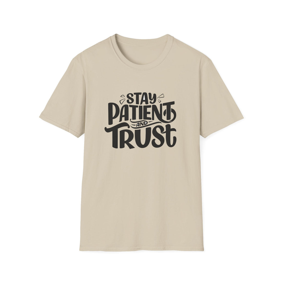 Unisex Softstyle T-Shirt Stay Patient and Trust Graphic Tee, Soft Wear