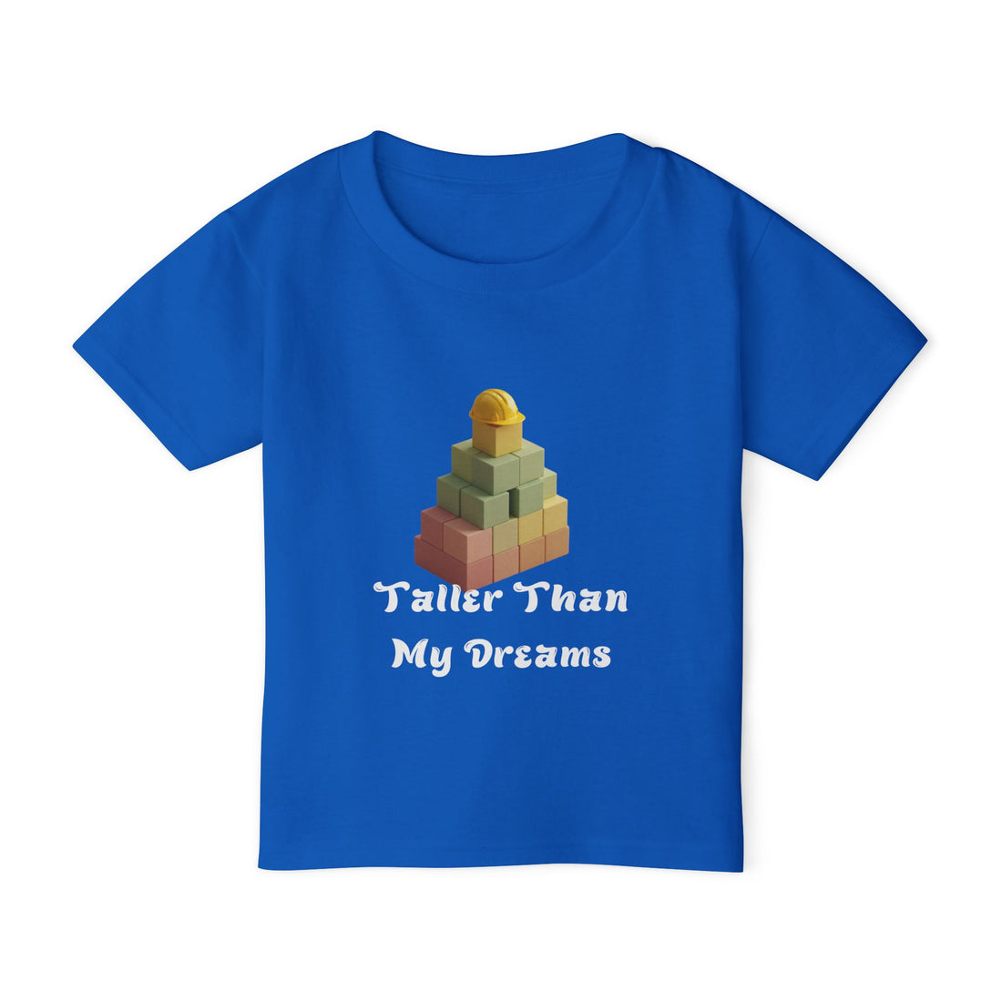 Taller Than My Dreams Toddler T-Shirt - Inspirational Kids Tee for Little Builders