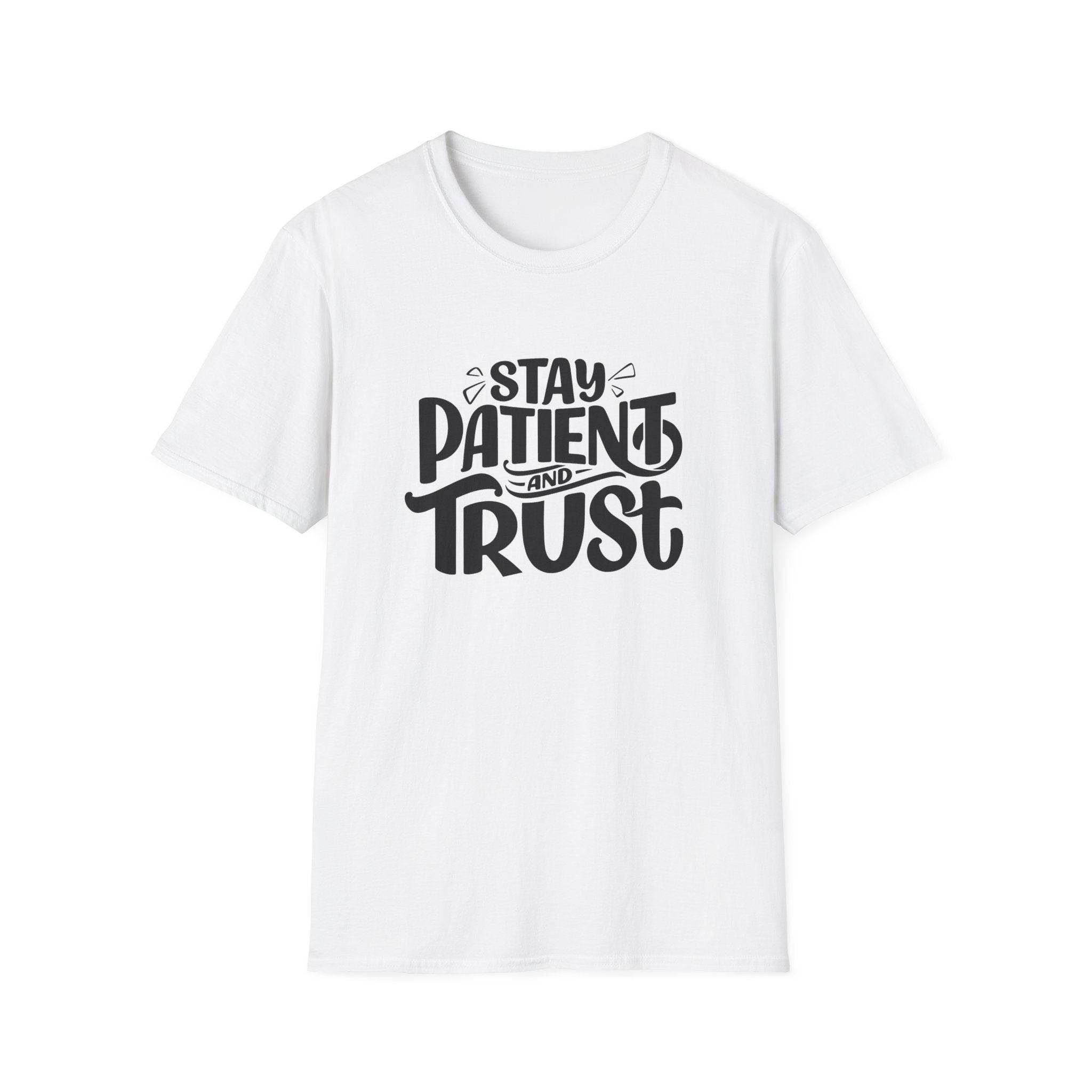 Unisex Softstyle T-Shirt Stay Patient and Trust Graphic Tee, Soft Wear