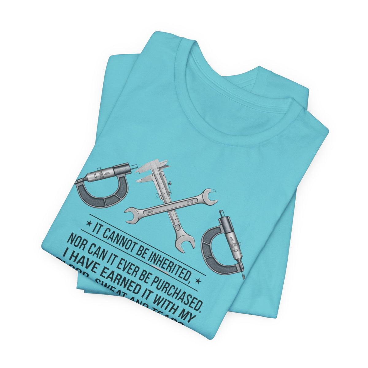 Machinist T-Shirt — "I Cannot Be Inherited" Workwear Tee