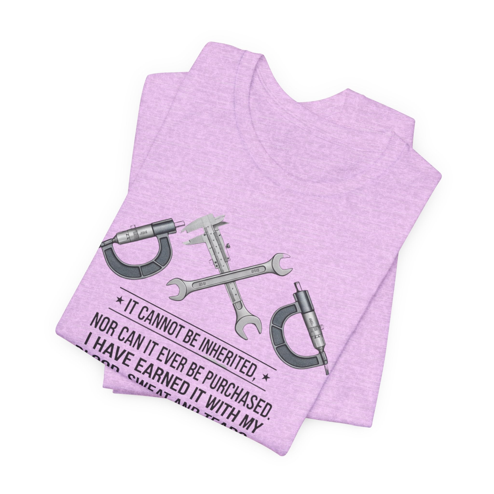 Machinist Pride T-Shirt — "I Cannot Be Inherited" Workwear Tee