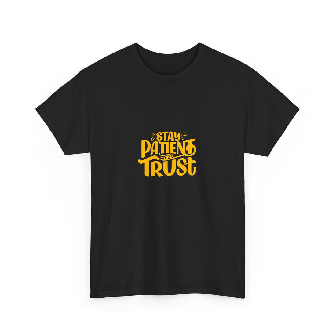 Stay Patient Trust Unisex Heavy Cotton Tee - Inspirational Quote Tee for Mindfulness