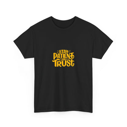Stay Patient Trust Unisex Heavy Cotton Tee - Inspirational Quote Tee for Mindfulness
