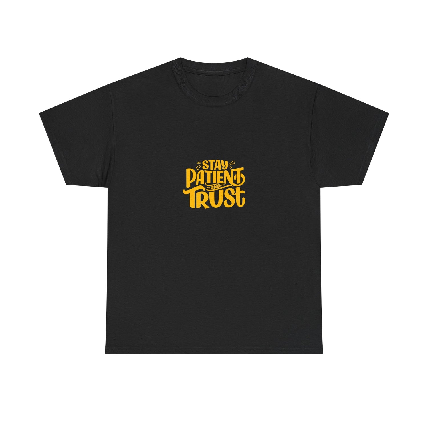 Stay Patient Trust Unisex Heavy Cotton Tee - Inspirational Quote Tee for Mindfulness