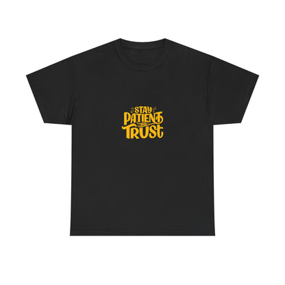 Stay Patient Trust Unisex Heavy Cotton Tee - Inspirational Quote Tee for Mindfulness