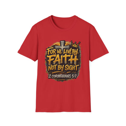 Faith Not By Sight T-Shirt — 2 Corinthians 5:7 Inspirational Christian Tee