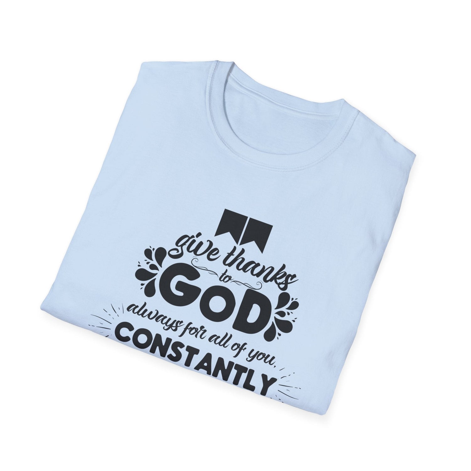 Unisex Softstyle T-Shirt – God Constantly Prayers Graphic Tee, Faith .