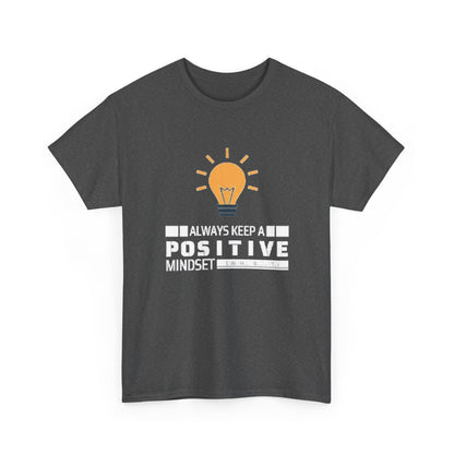 Unisex Heavy Cotton Tee - Positive Mindset Printed  T-Shirt - Comfortable Casual Wear Tee - Unique Graphic Tee - Gift