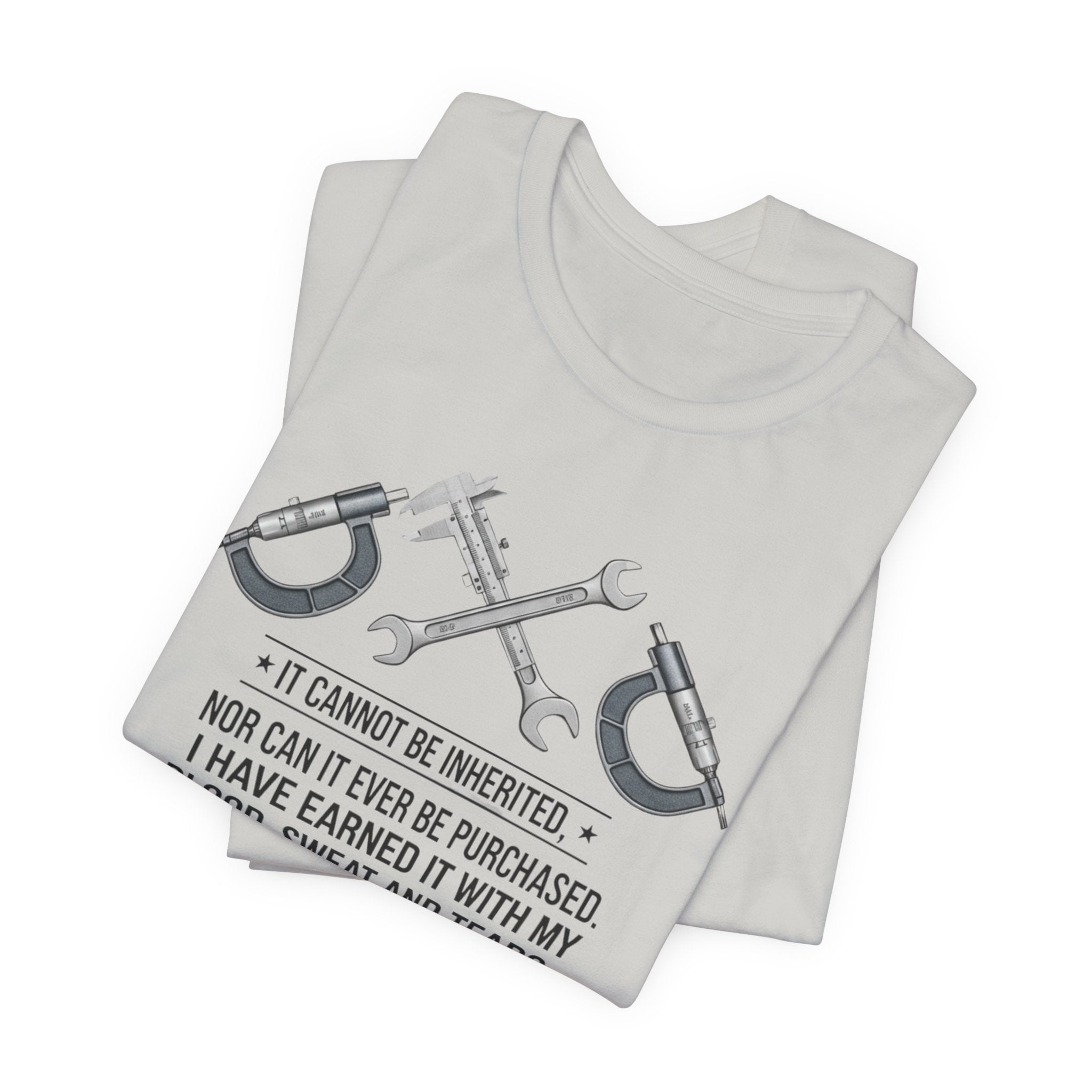 Machinist Pride T-Shirt — "I Cannot Be Inherited" Workwear Tee