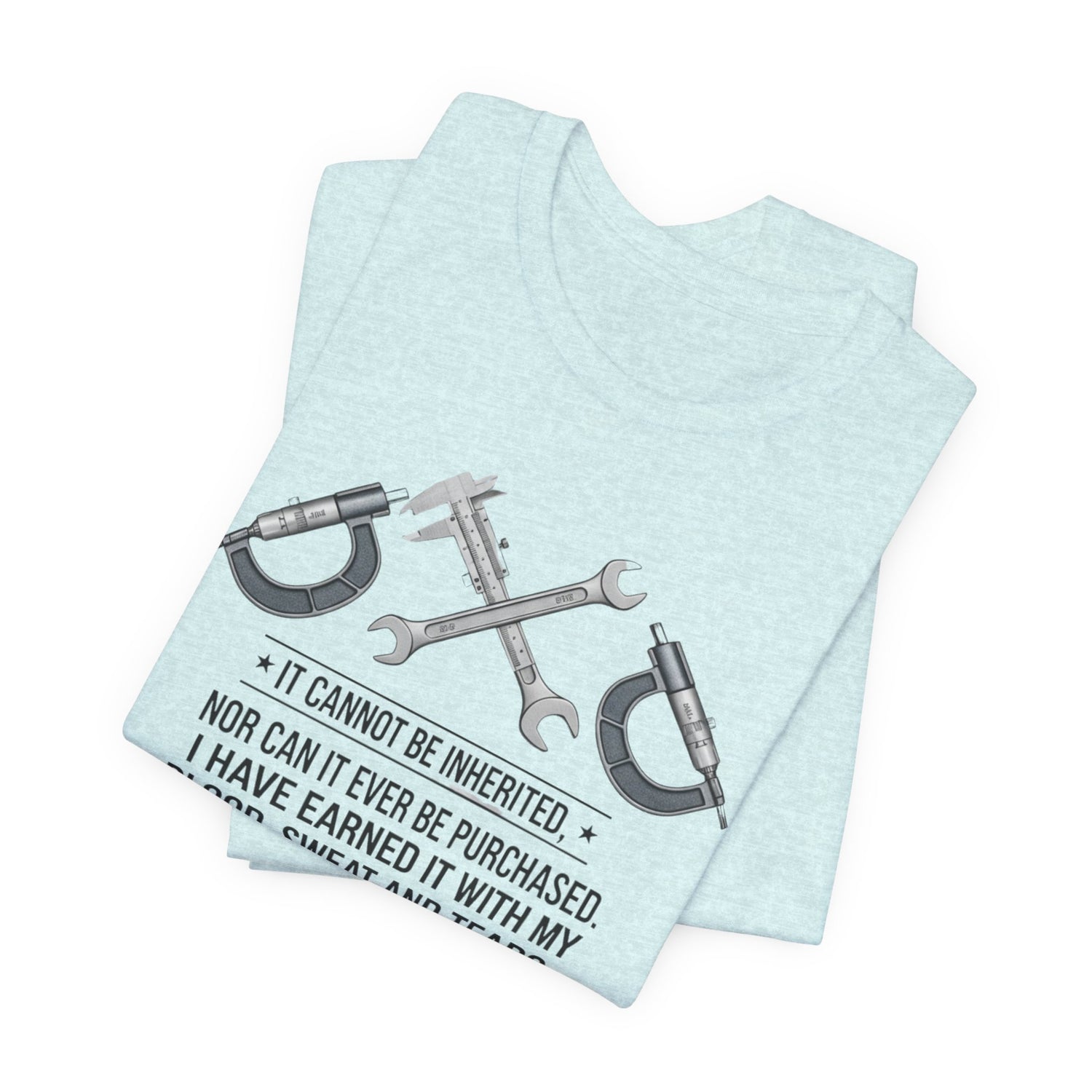 Machinist Pride T-Shirt — "I Cannot Be Inherited" Workwear Tee