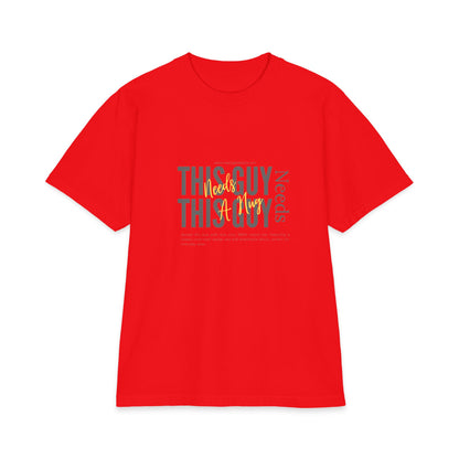 "This Guy Needs" Graphic Tee — Funny Men&
