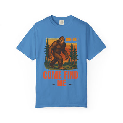 Bigfoot Come Find Me T-Shirt, Unisex Tee for Nature Lovers, Adventure Gear, Wilderness Apparel, Fun Gift for Outdoorsy Friends