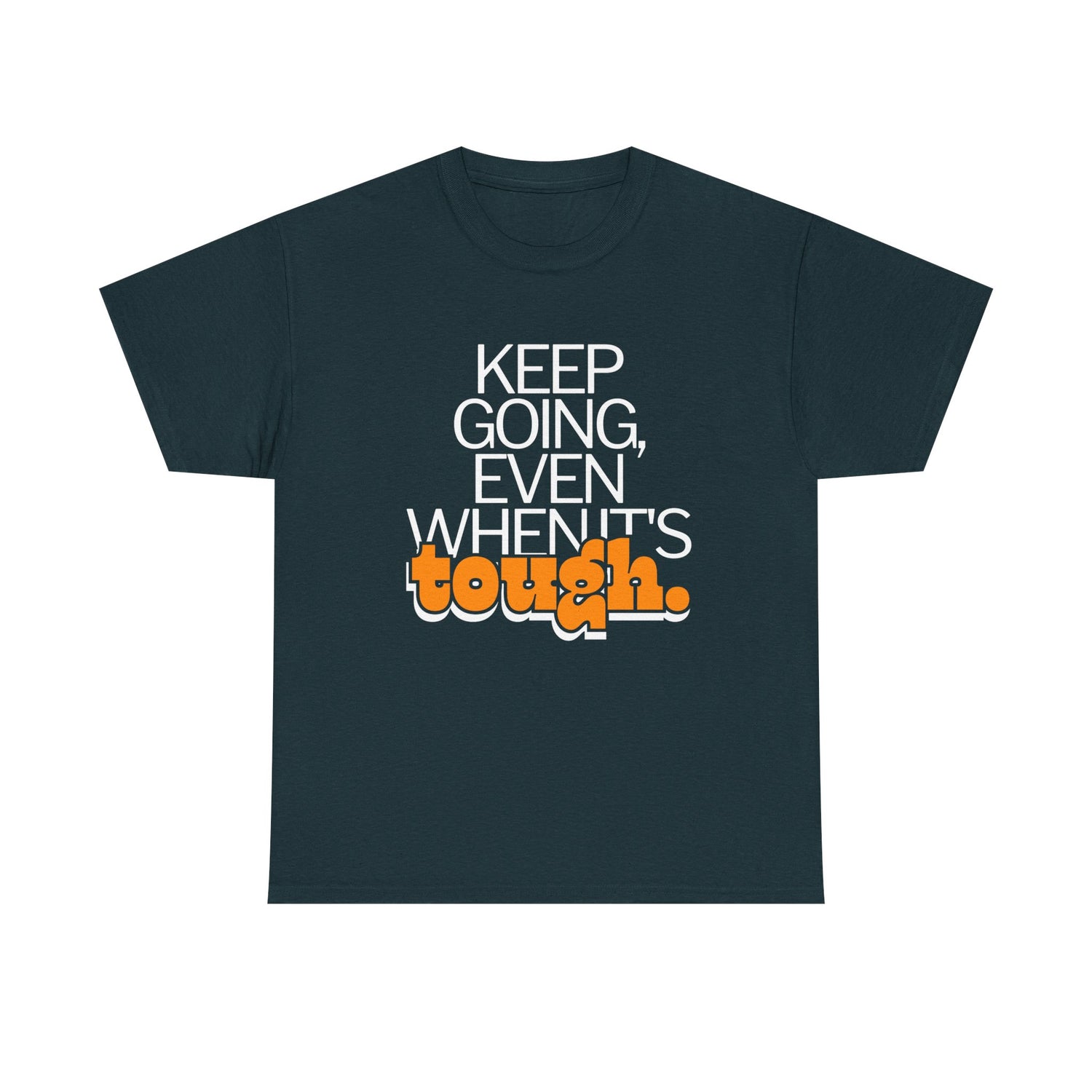 Keep Going Even Printed Tee - Casual Wear Graphic Shirt - Mens/Womens Top - Unique comfort Tee - Gift for Him/Her - Festival Apparel