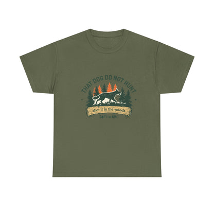 Dog Lover T-Shirt — “That Dog Do Not Hunt” Forest Camping Graphic Tee