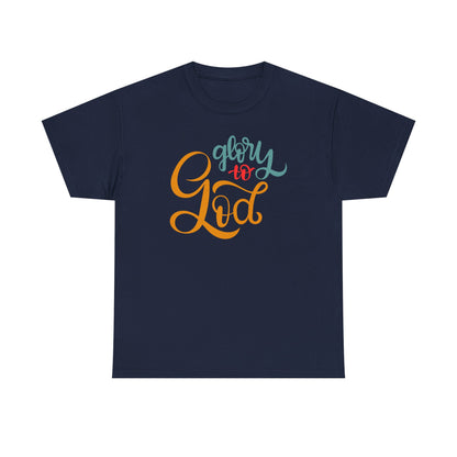 Unisex Heavy Cotton Tee - Glory to God Printed  T-Shirt - Comfortable Casual Wear Tee - Unique Graphic Tee - Gift