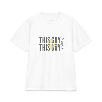 "This Guy Needs" Graphic Tee — Funny Men&
