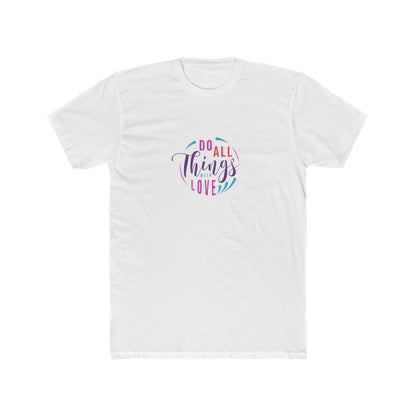 Do All Things with Love Unisex Cotton Crew Tee –A soft and inspiring everyday