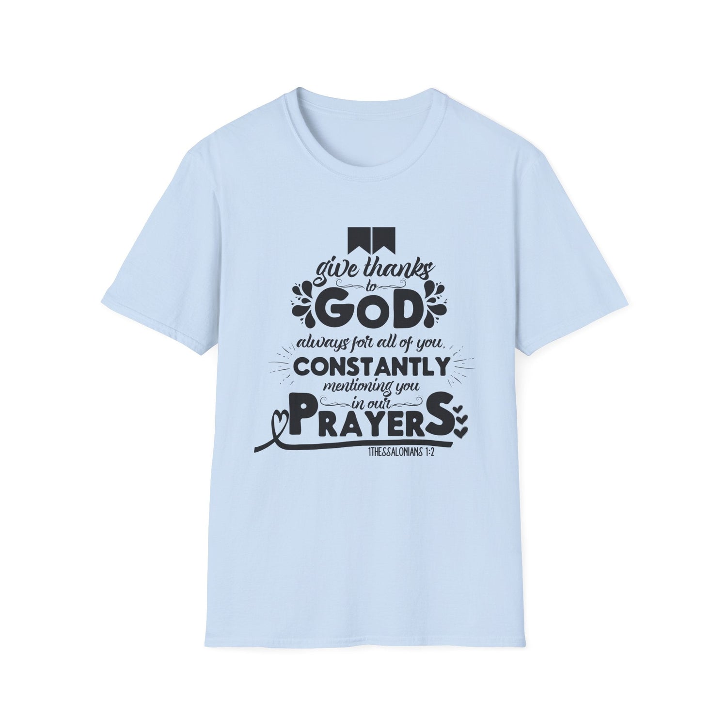 Unisex Softstyle T-Shirt – God Constantly Prayers Graphic Tee, Faith .