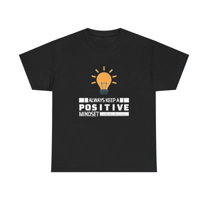 Unisex Heavy Cotton Tee - Positive Mindset Printed  T-Shirt - Comfortable Casual Wear Tee - Unique Graphic Tee - Gift
