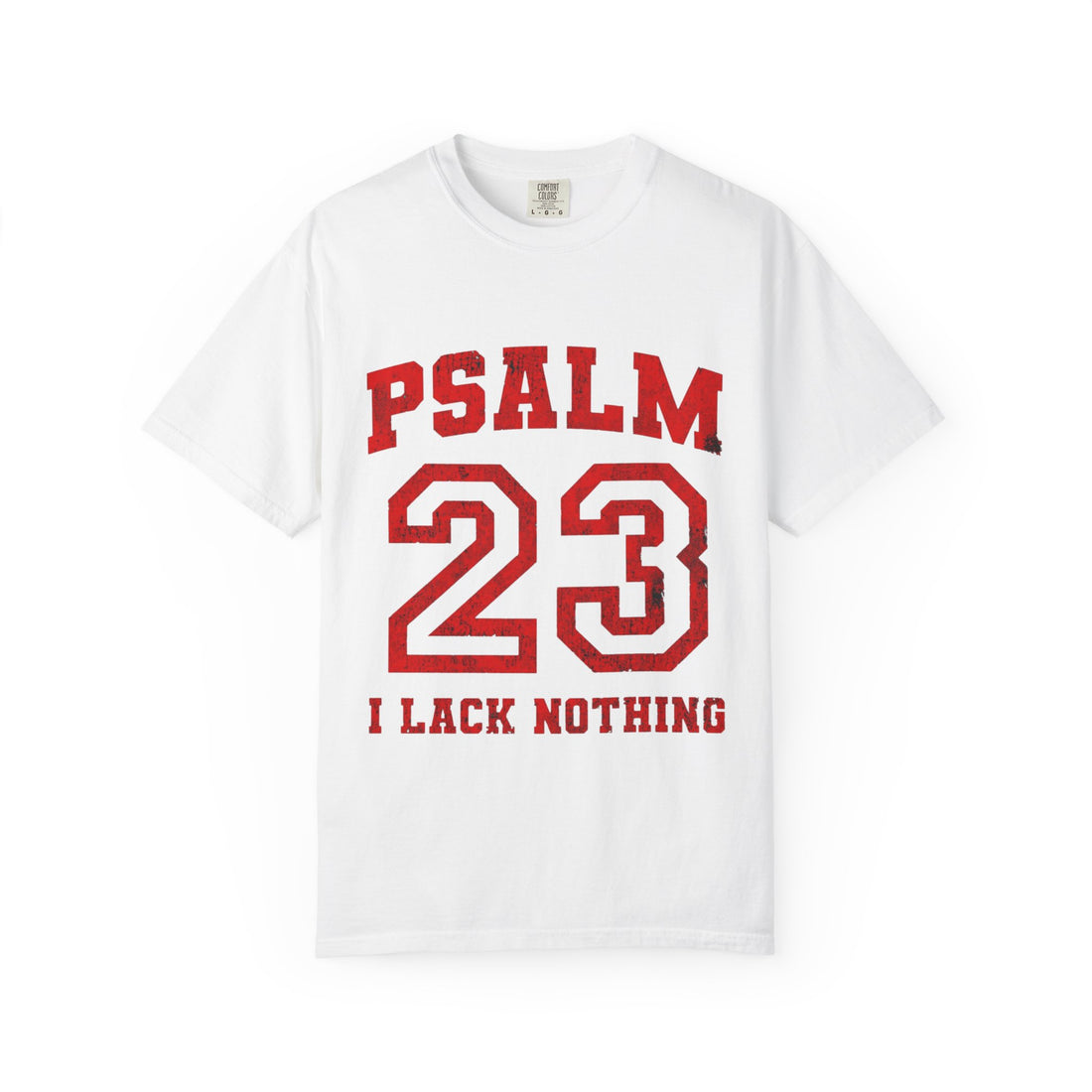 Psalm 23 T-Shirt — "I Lack Nothing" Christian Faith Tee