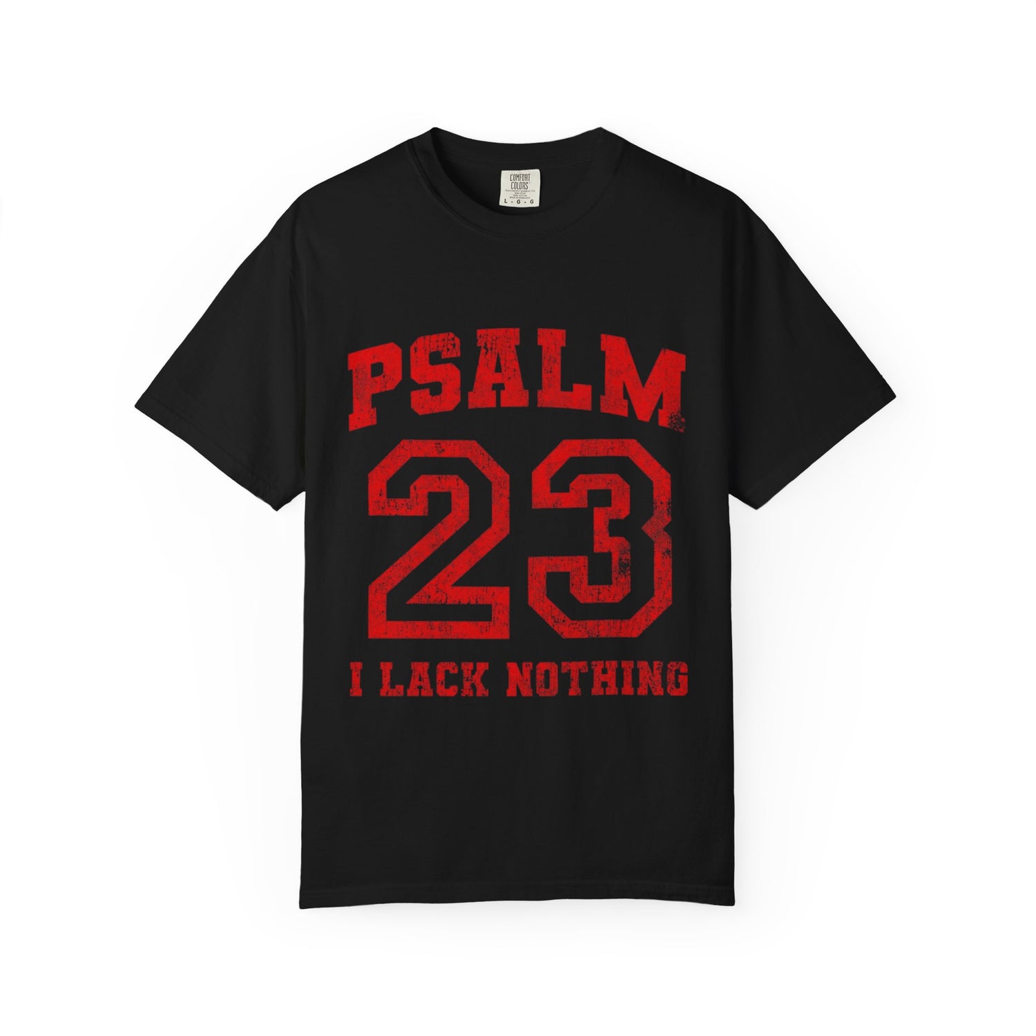 Psalm 23 T-Shirt — "I Lack Nothing" Christian Faith Tee