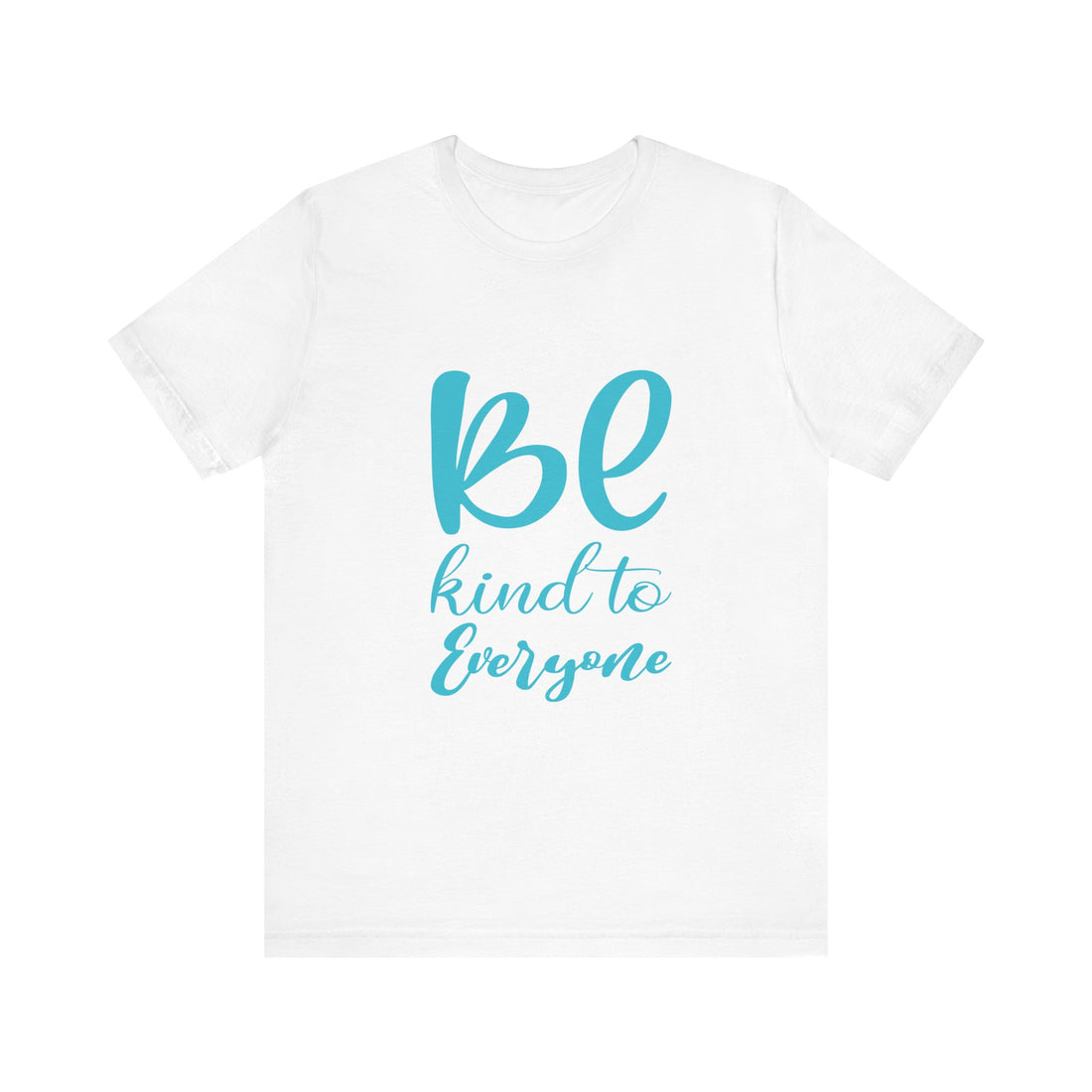 Unisex Graphic Tee - Eco-Friendly Unisex Jersey T-Shirt - Comfortable Casual Wear Tee - Be Kind to Everyone Printed Tee - Gift