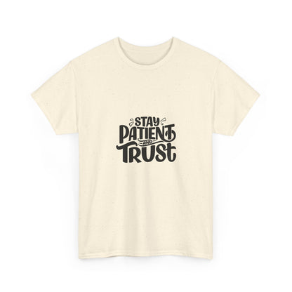Stay Patient Unisex Heavy Cotton Tee - Inspirational Quote T-Shirt