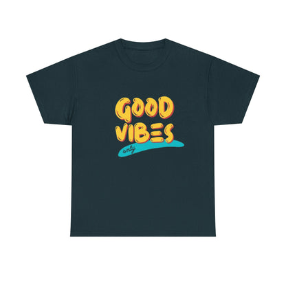 Unisex Heavy Cotton Tee - Good Vibes Only Printed  T-Shirt - Comfortable Casual Wear Tee - Unique Graphic Tee - Gift