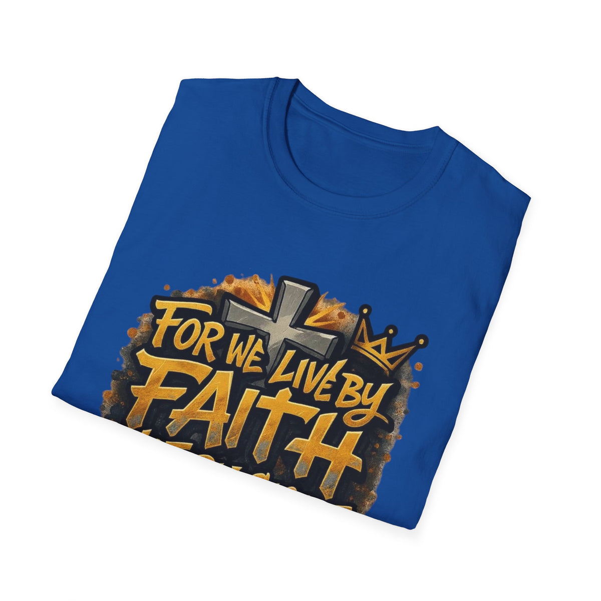 Faith Not By Sight T-Shirt — 2 Corinthians 5:7 Inspirational Christian Tee