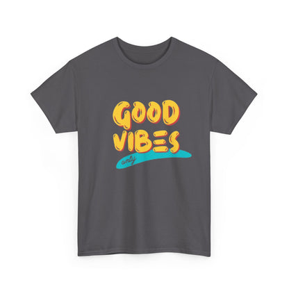 Unisex Heavy Cotton Tee - Good Vibes Only Printed  T-Shirt - Comfortable Casual Wear Tee - Unique Graphic Tee - Gift