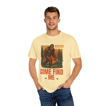 Bigfoot Come Find Me T-Shirt, Unisex Tee for Nature Lovers, Adventure Gear, Wilderness Apparel, Fun Gift for Outdoorsy Friends