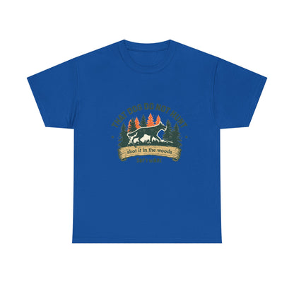Dog Lover T-Shirt — “That Dog Do Not Hunt” Forest Camping Graphic Tee