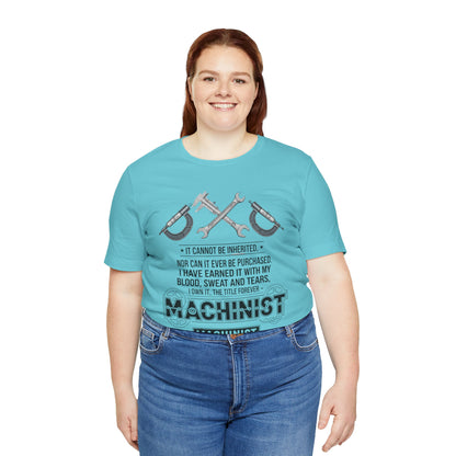 Machinist Pride T-Shirt — "I Cannot Be Inherited" Workwear Tee