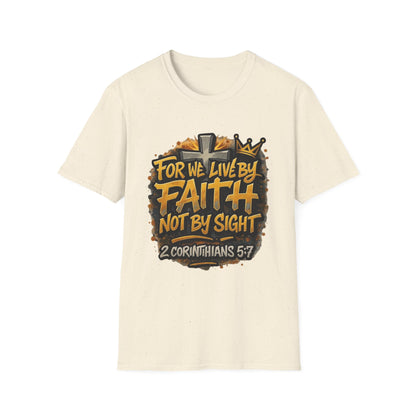 Faith Not By Sight T-Shirt — 2 Corinthians 5:7 Inspirational Christian Tee