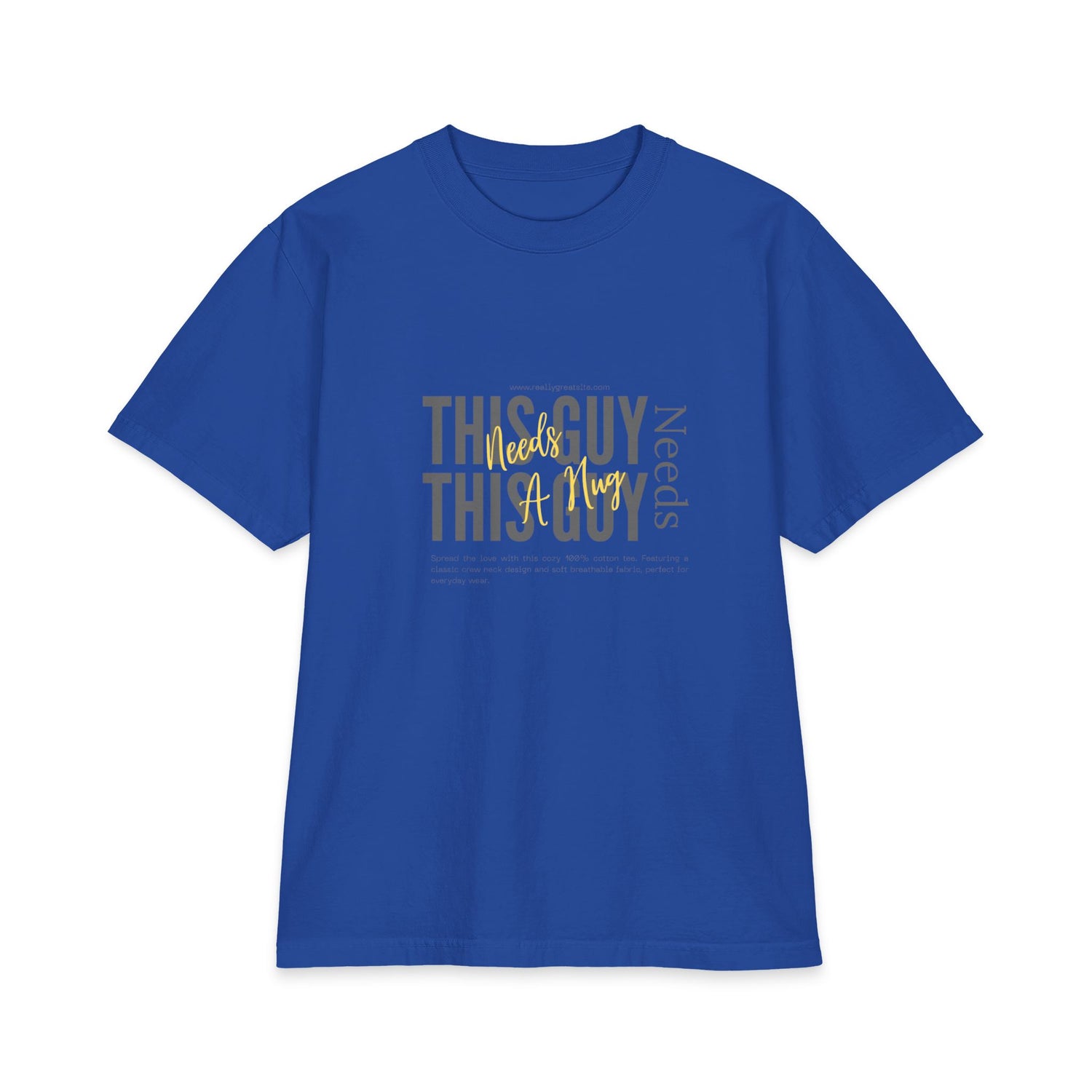 "This Guy Needs" Graphic Tee — Funny Men&