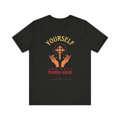 Unisex Graphic Tee - Pushing Ahead Yourself Printed Tee - Eco Tee Gift