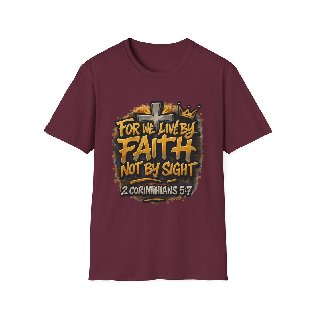 Faith Not By Sight T-Shirt — 2 Corinthians 5:7 Inspirational Christian Tee
