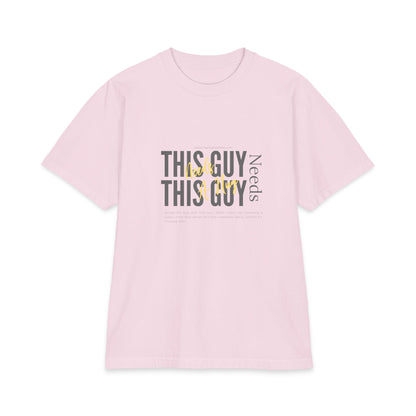 "This Guy Needs" Graphic Tee — Funny Men&